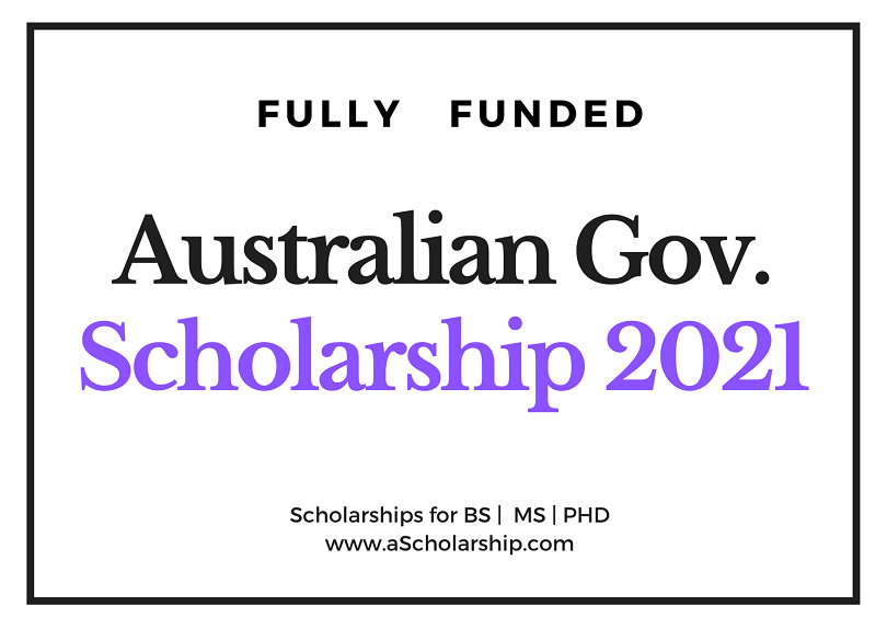 Australian Government Scholarship 2021 – Call for Applications