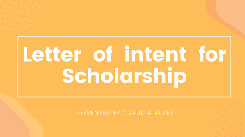 Letter of Intent (LOI) for Scholarships Template, Example and Sample 2020-2021
