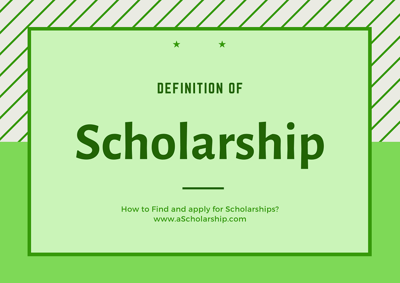 Scholarship Definition – Find Scholarships and Apply for Scholarships – Scholarship Guidance 2020-2021