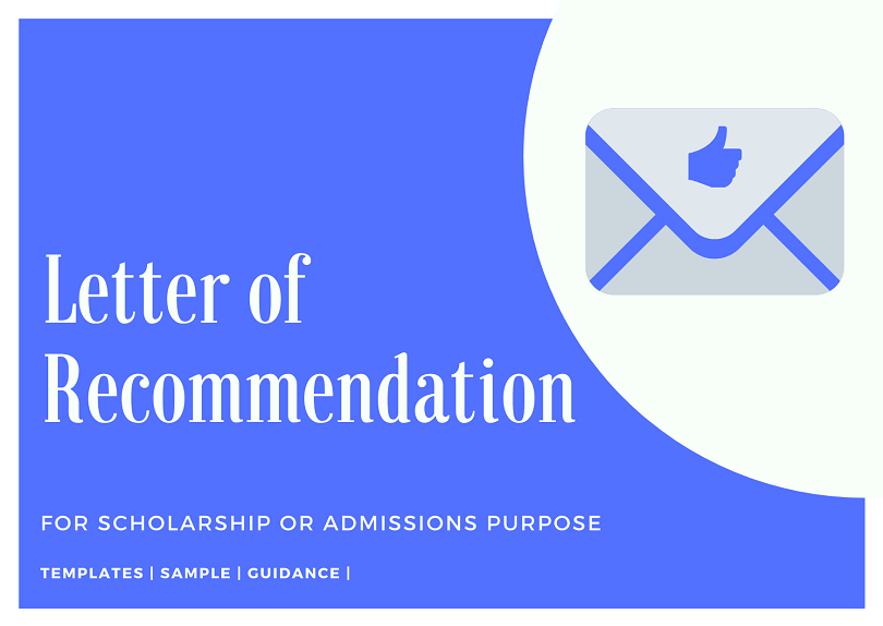 Writing Student’s Recommendation Letter for Scholarship or Admission – Letter of Recommendation Sample, Template, Example 2020-2021